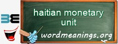 WordMeaning blackboard for haitian monetary unit